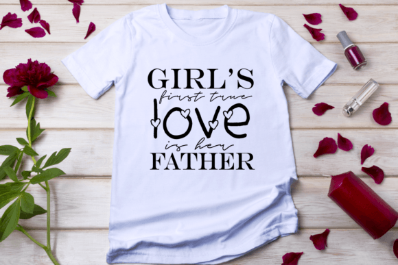 A Girl S First True Love is Her Father Graphics