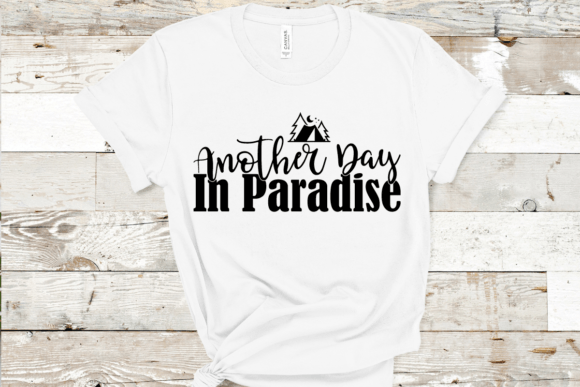 Another Day in Paradise Graphics and T-Shirt Designs