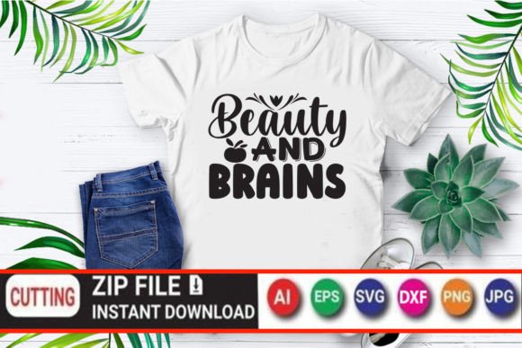 Beauty and Brains Graphics & T-Shirt Designs