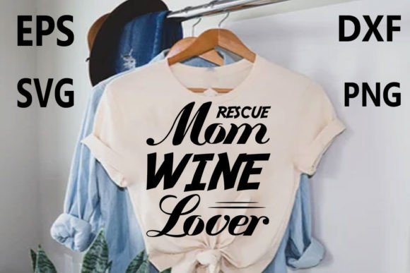 Dog T-shirt Design, Rescue Mom Wine