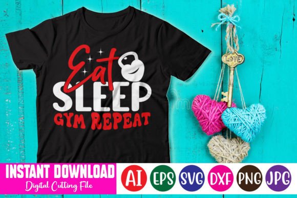 Eat Sleep Gym Repeat Graphics and T-Shirt Designs