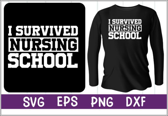 I Survived Nursing School Graphics for T-Shirt Designs