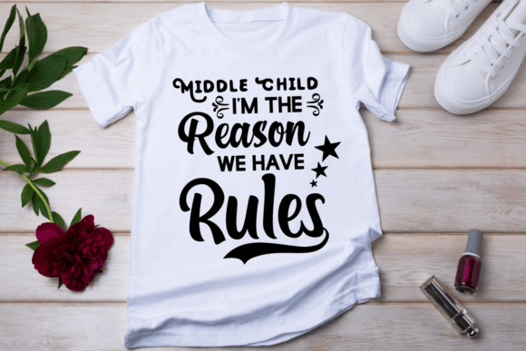 Middle Child I'm the Reason We Have Rules