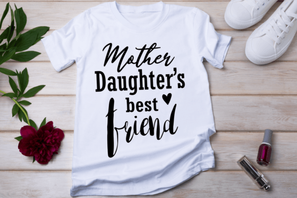 Mother Daughter’s Best Friend Graphics
