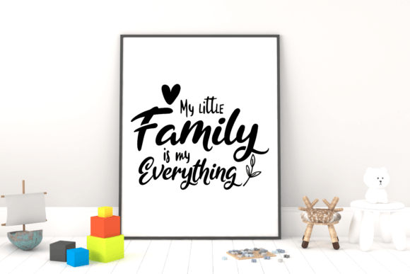My Little Family is My Everything Graphics