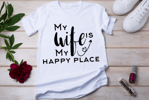 My Wife is My Happy Place Graphics