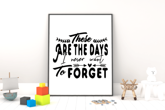 These Are the Days I Never Want ToForget Graphics