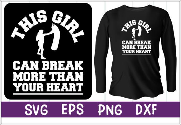 This Girl Can Break More Than Your Heart Graphics & T-Shirt Designs