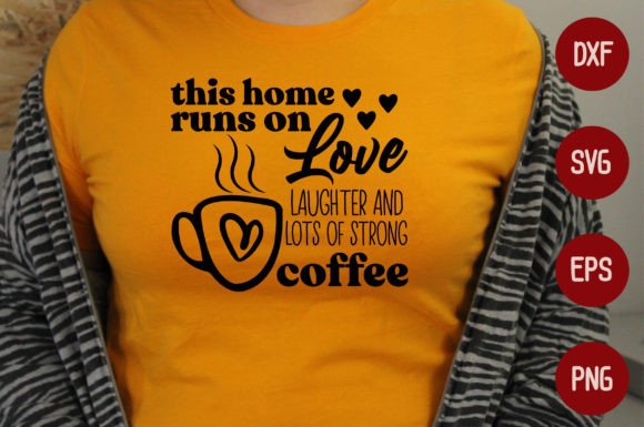 This Home Runs on Love Laughter and Lots Graphics
