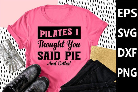 Workout SVG Design, Pilates I Thought Y